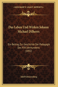 Das Leben Und Wirken Johann Michael Dilherrs