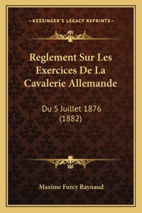 Reglement Sur Les Exercices De La Cavalerie Allemande