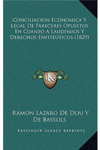 Conciliacion Economica Y Legal De Pareceres Opuestos En Cuanto A Laudemios Y Derechos Enfiteuticos (1829)