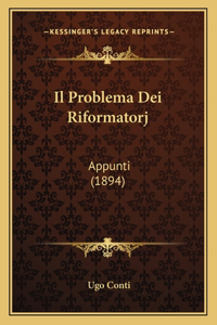 Il Problema Dei Riformatorj