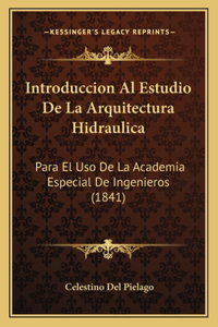 Introduccion Al Estudio De La Arquitectura Hidraulica