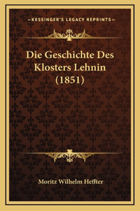 Die Geschichte Des Klosters Lehnin (1851)