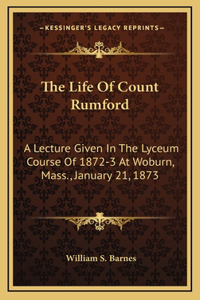The Life Of Count Rumford