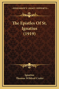 The Epistles Of St. Ignatius (1919)
