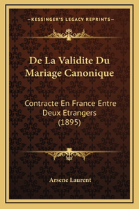 De La Validite Du Mariage Canonique