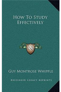 How to Study Effectively