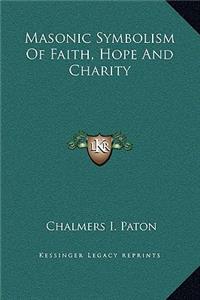 Masonic Symbolism of Faith, Hope and Charity