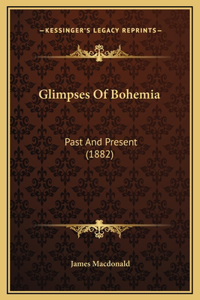 Glimpses Of Bohemia