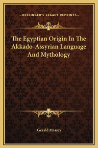 Egyptian Origin In The Akkado-Assyrian Language And Mythology