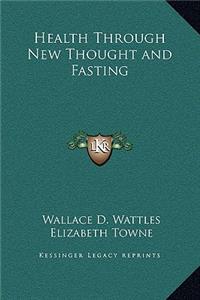 Health Through New Thought and Fasting