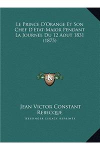 Le Prince D'Orange Et Son Chef D'Etat-Major Pendant La Journee Du 12 Aout 1831 (1875)