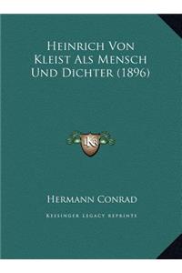 Heinrich Von Kleist Als Mensch Und Dichter (1896)