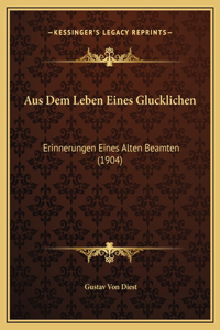 Aus Dem Leben Eines Glucklichen