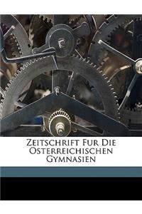 Zeitschrift Fur Die Osterreichischen Gymnasien. Siebenter Jahrgang.