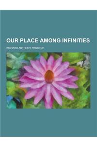 Our Place Among Infinities