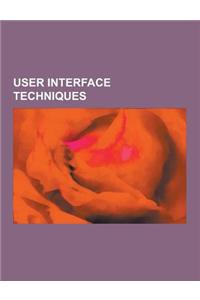 User Interface Techniques: Scroll Lock, Speech Recognition, Virtual Reality, Multiple Document Interface, Pointing Device Gesture, User Interface