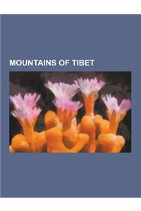 Mountains of Tibet: Mount Everest, Mount Kailash, Makalu, Lhotse, Mount Jomolhari, Shishapangma, Cho Oyu, Namcha Barwa, Hkakabo Razi, Gurl