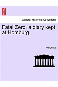 Fatal Zero, a Diary Kept at Homburg.