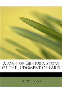 A Man of Genius a Story of the Judgment of Paris