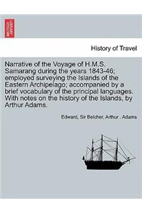 Narrative of the Voyage of H.M.S. Samarang During the Years 1843-46; Employed Surveying the Islands of the Eastern Archipelago; Accompanied by a Brief Vocabulary of the Principal Languages. with Notes on the History of the Islands, by Arthur Adams.