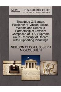 Thaddeus G. Benton, Petitioner, V. Vinson, Elkins, Weems and Searls, a Partnership of Lawyers Composed of U.S. Supreme Court Transcript of Record with Supporting Pleadings