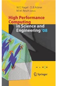 High Performance Computing in Science and Engineering ' 08: Transactions of the High Performance Computing Center, Stuttgart (Hlrs) 2008