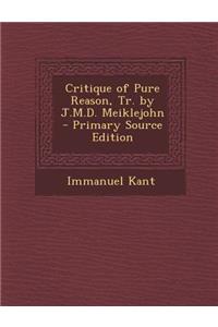 Critique of Pure Reason, Tr. by J.M.D. Meiklejohn