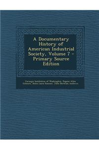 A Documentary History of American Industrial Society, Volume 7