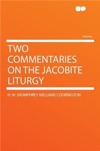 Two Commentaries on the Jacobite Liturgy