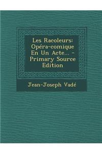 Les Racoleurs: Opera-Comique En Un Acte... - Primary Source Edition