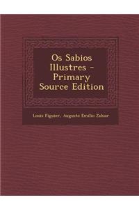 OS Sabios Illustres - Primary Source Edition