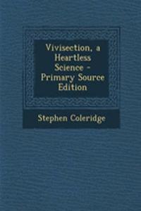 Vivisection, a Heartless Science