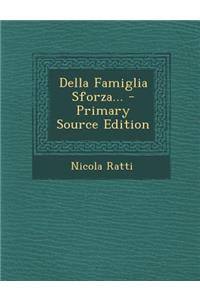 Della Famiglia Sforza...