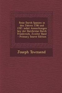 Reise Durch Spanien in Den Jahren 1786 Und 1787
