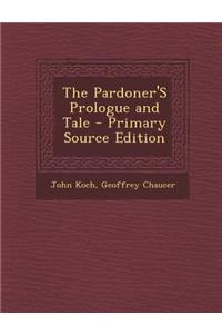 The Pardoner's Prologue and Tale - Primary Source Edition