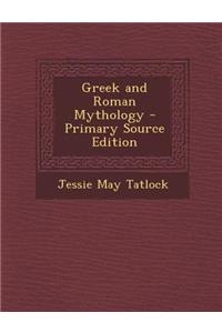 Greek and Roman Mythology - Primary Source Edition