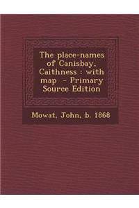 The Place-Names of Canisbay, Caithness: With Map - Primary Source Edition