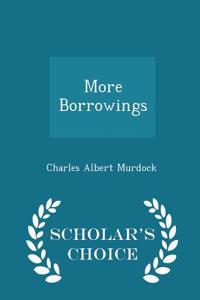 More Borrowings - Scholar's Choice Edition