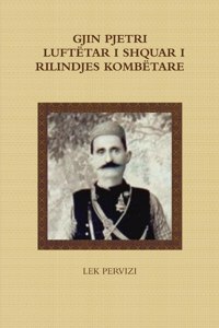 Gjin Pjetri - Luftëtar I Shquar I Rilindjes Kombëtare