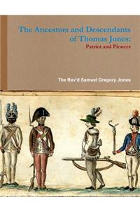 The Ancestors and Descendants of Thomas Jones