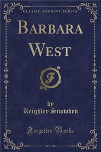 Barbara West (Classic Reprint)