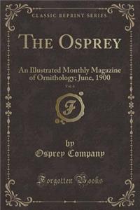 The Osprey, Vol. 4: An Illustrated Monthly Magazine of Ornithology; June, 1900 (Classic Reprint)