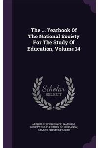 The ... Yearbook of the National Society for the Study of Education, Volume 14