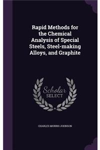 Rapid Methods for the Chemical Analysis of Special Steels, Steel-Making Alloys, and Graphite