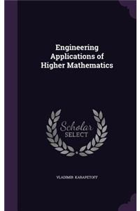 Engineering Applications of Higher Mathematics