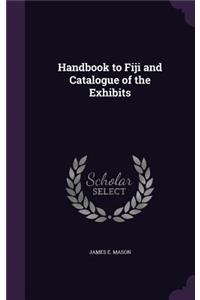 Handbook to Fiji and Catalogue of the Exhibits