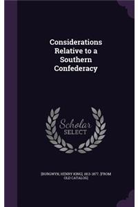Considerations Relative to a Southern Confederacy