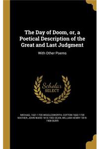 Day of Doom, or, a Poetical Description of the Great and Last Judgment