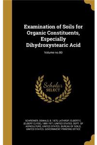 Examination of Soils for Organic Constituents, Especially Dihydroxystearic Acid; Volume no.80