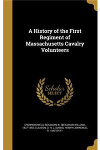 History of the First Regiment of Massachusetts Cavalry Volunteers